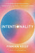 Intentionality: Recode Your Mind, Rewrite Your Reality, and Reclaim Your Life by Finnian Kelly