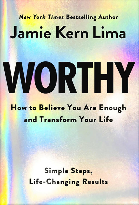 Worthy: How to Believe You Are and Transform Your Life - By Jamie Kern Lima Pre-Order