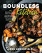Boundless Kitchen: Biohack Your Body & Boost Your Brain with Healthy Recipes You Actually Want to Eat by Ben Greenfield