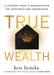 True Wealth: 9 Lessons from a Grandfather on Happiness and Abundance by Ken Honda