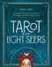 Tarot for Light Seers by Chris-Anne