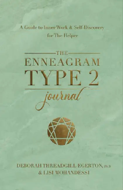 The Enneagram Type 2 Journal: A Guide to Inner Work & Self-Discovery for the Helper by Deborah Threadgill Egerton