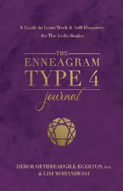 The Enneagram Type 4 Journal: A Guide to Inner Work & Self-Discover for the Individualist by Deborah Threadgill Egerton