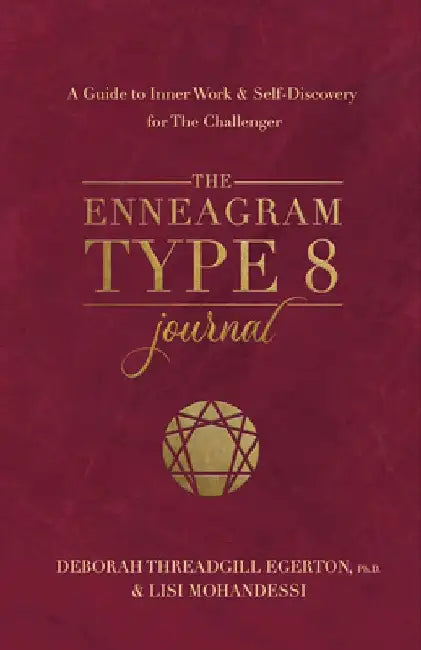 The Enneagram Type 8 Journal: A Guide to Inner Work & Self-Discover for the Challenger by Deborah Threadgill Egerton