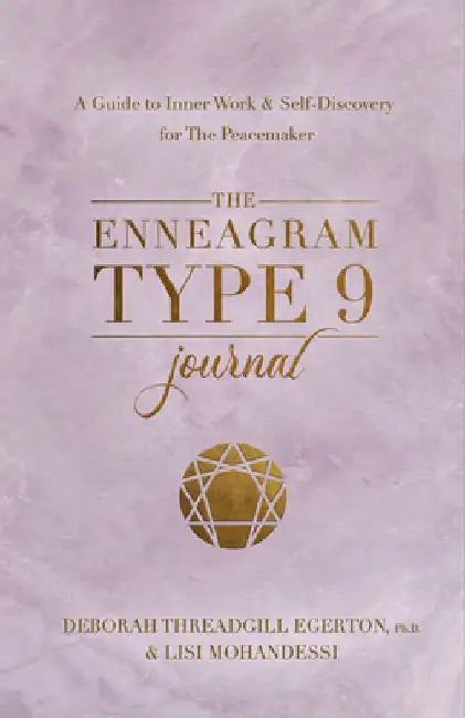The Enneagram Type 9 Journal: A Guide to Inner Work & Self-Discovery for the Peacemaker by Deborah Threadgill Egerton