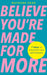 Believe You're Made for More: 7 Steps to Break Free from Low Self-Esteem, Remember Your Worth and Claim Your Quiet Confidence by Natasha Page