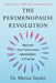 The Perimenopause Revolution: Reclaim Your Hormones, Metabolism & Energy by Mariza Snyder