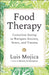 Food Therapy: Conscious Eating to Navigate Anxiety, Stress, and Trauma by Luis Mojica