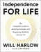 Independence for Life: The Complete Guide to Building Strength and Regaining Mobility Beyond 50 by Will Harlow