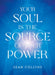 Your Soul Is the Source of Your Power by Sean Collyns