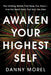 Awaken Your Highest Self: The Limiting Beliefs That Keep You Stuck--And the Heart Work That Sets You Free by Danny Morel