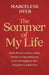 The Sommer of My Life: Faith, Perseverance, and a Mother's Unconditional Love Throughout Her Daughter's Addiction by Marcelene Dyer