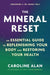 The Mineral Reset: An Essential Guide to Replenishing Your Body and Restoring Your Health by Caroline Alan, Mindy Pelz