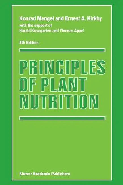 Principles of Plant Nutrition by Harald Kosegarten, Konrad Mengel, Thomas Appel