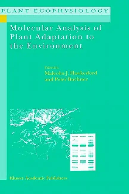 Molecular Analysis of Plant Adaptation to the Environment by M. J. Hawkesford, Peter Buchner