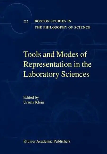 Tools and Modes of Representation in the Laboratory Sciences by U. Klein