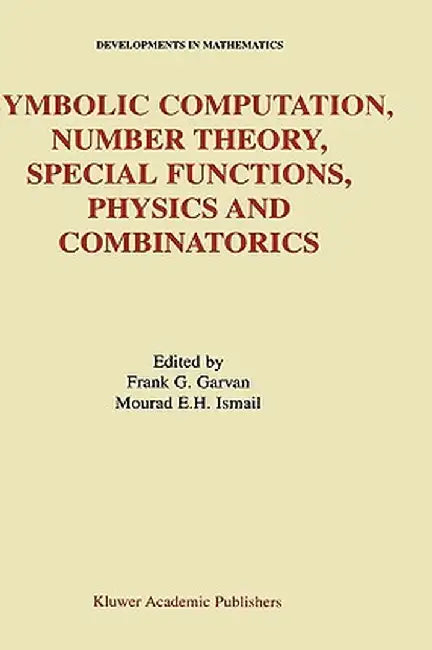 Symbolic Computation, Number Theory, Special Functions, Physics and Combinatorics by Frank G. Garvan