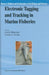 Electronic Tagging and Tracking in Marine Fisheries: Proceedings of the Symposium on Tagging and Tracking Marine Fish with Electronic Devices, Februar by John R. Sibert, Jennifer L. Nielsen