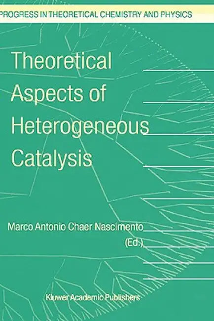 Theoretical Aspects of Heterogeneous Catalysis by M. A. Nascimento
