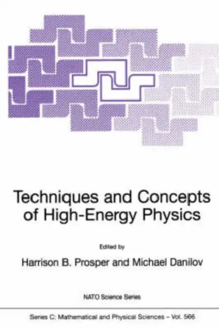 Techniques and Concepts of High-Energy Physics by Harrison B. Prosper, Michael Danilov