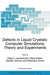 Defects in Liquid Crystals: Computer Simulations, Theory and Experiments by Oleg D. Lavrentovich