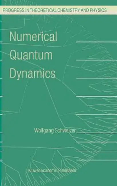 Numerical Quantum Dynamics by W. Schweizer