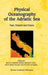 Physical Oceanography of the Adriatic Sea: Past, Present and Future by Benoit Cushman-Roisin