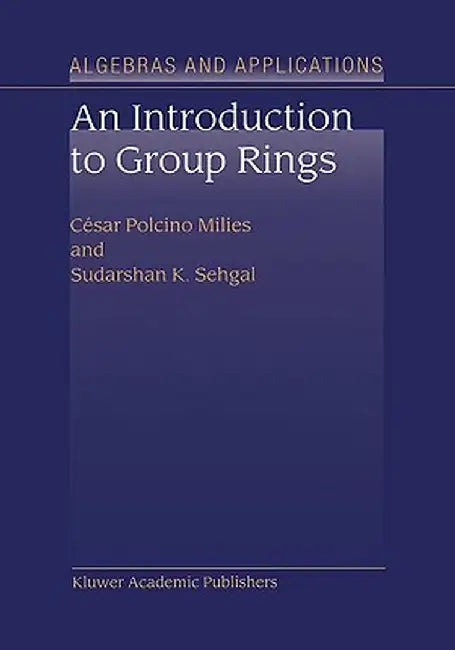 An Introduction to Group Rings by César Polcino Milies
