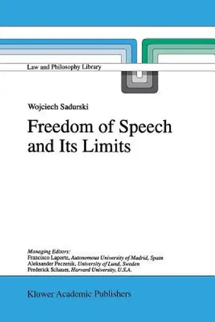 Freedom of Speech and Its Limits by Wojciech Sadurski