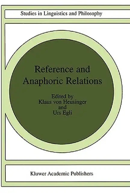 Reference and Anaphoric Relations by H. K. Von Heusinger