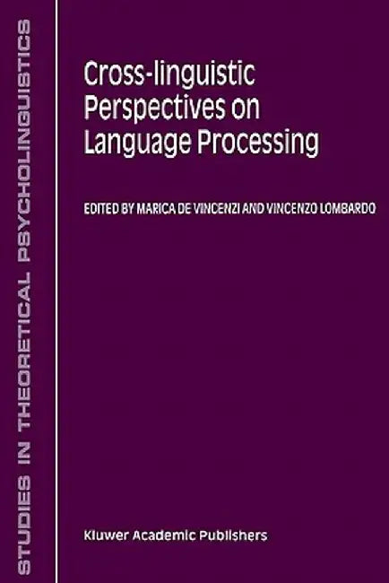 Cross-Linguistic Perspectives on Language Processing by M. De Vincenzi