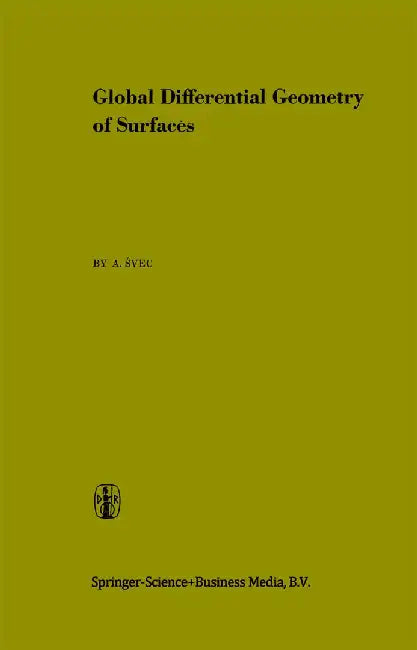 Global Differential Geometry of Surfaces by A. Svec