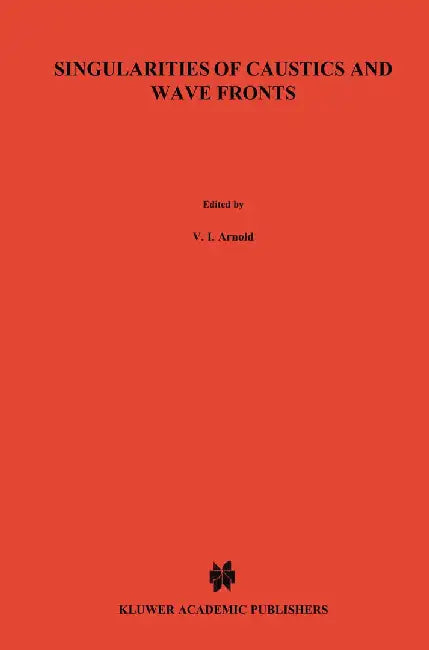Singularities of Caustics and Wave Fronts by Vladimir Arnold