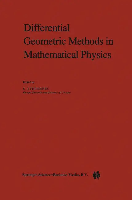 Differential Geometric Methods in Mathematical Physics by S. Sternberg