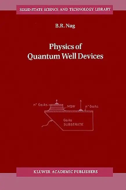 Physics of Quantum Well Devices by B. R. Nag
