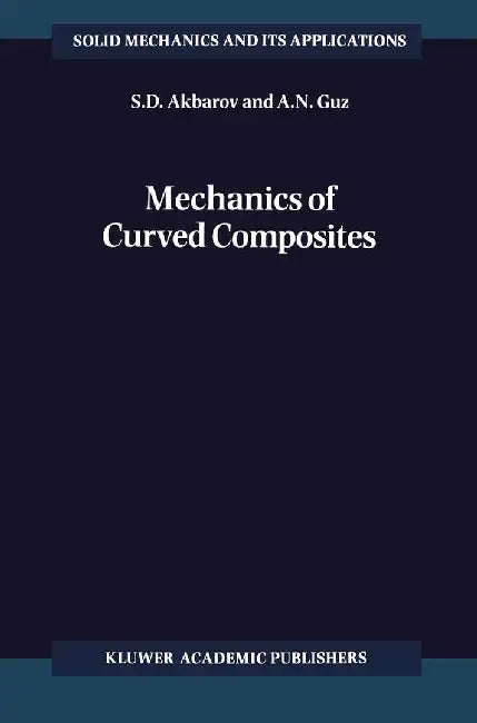 Mechanics of Curved Composites by S. D. Akbarov