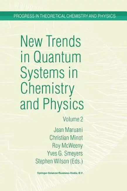New Trends in Quantum Systems in Chemistry and Physics: Volume 2 Advanced Problems and Complex Systems Paris, France, 1999 by J. Maruani