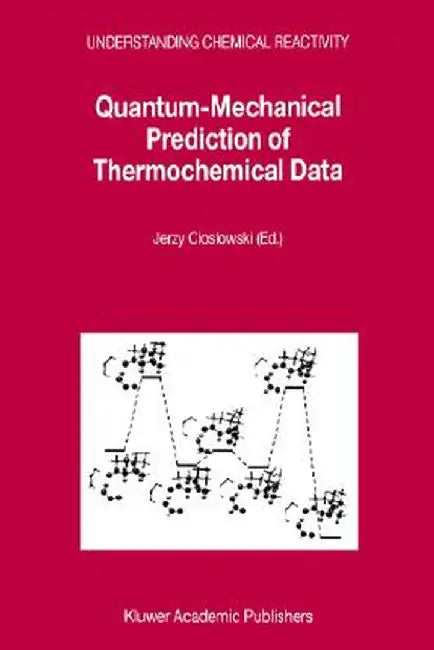 Quantum-Mechanical Prediction of Thermochemical Data by Jerzy Cioslowski