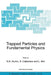 Trapped Particles and Fundamental Physics by S. N. Atutov