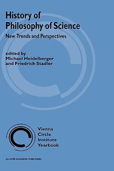 History of Philosophy of Science: New Trends and Perspectives by M. Heidelberger
