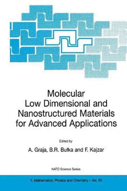 Molecular Low Dimensional and Nanostructured Materials for Advanced Applications by A. Graja