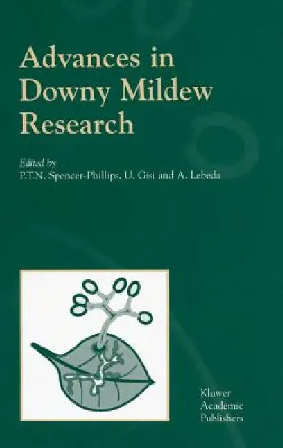 Advances in Downy Mildew Research by P. T. N. Spencer-Phillips, U. Gisi, A. Lebeda
