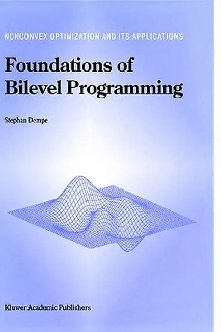 Foundations of Bilevel Programming by Stephan Dempe