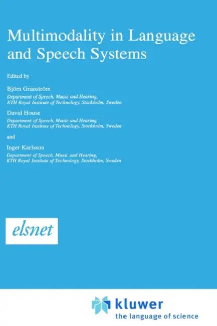 Multimodality in Language and Speech Systems by Björn Granström, D. House, I. Karlsson