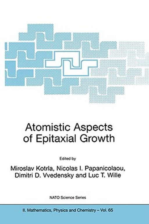 Atomistic Aspects of Epitaxial Growth by Miroslav Kotrla