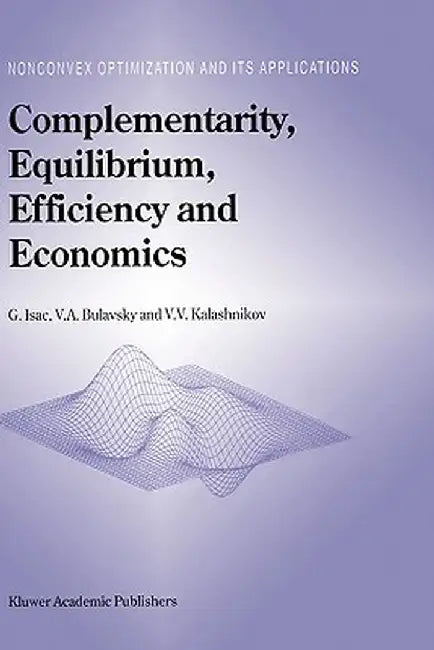 Complementarity, Equilibrium, Efficiency and Economics by G. Isac