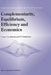 Complementarity, Equilibrium, Efficiency and Economics by G. Isac