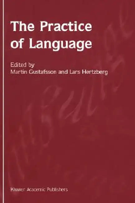 The Practice of Language by M. Gustafsson