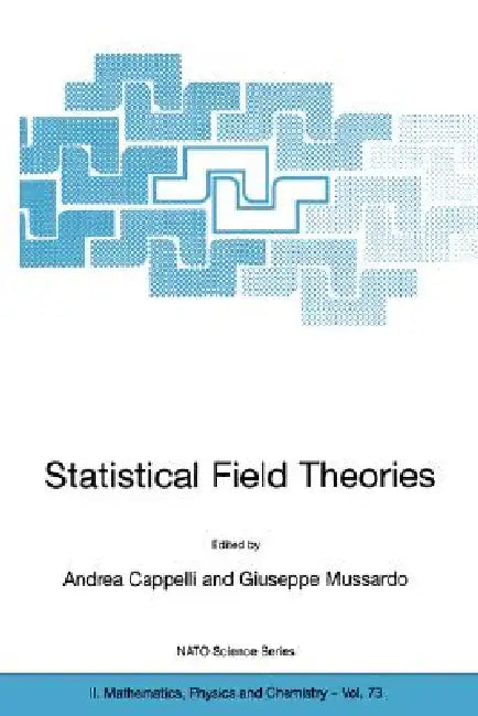 Statistical Field Theories by Andrea Cappelli, Giuseppe Mussardo