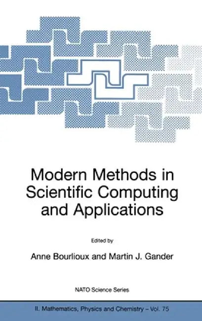 Modern Methods in Scientific Computing and Applications by Anne Bourlioux